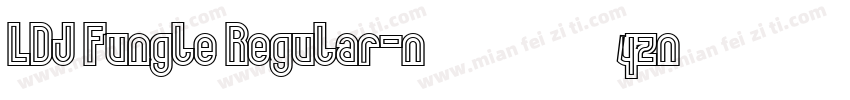 LDJ Fungle Regular字体转换